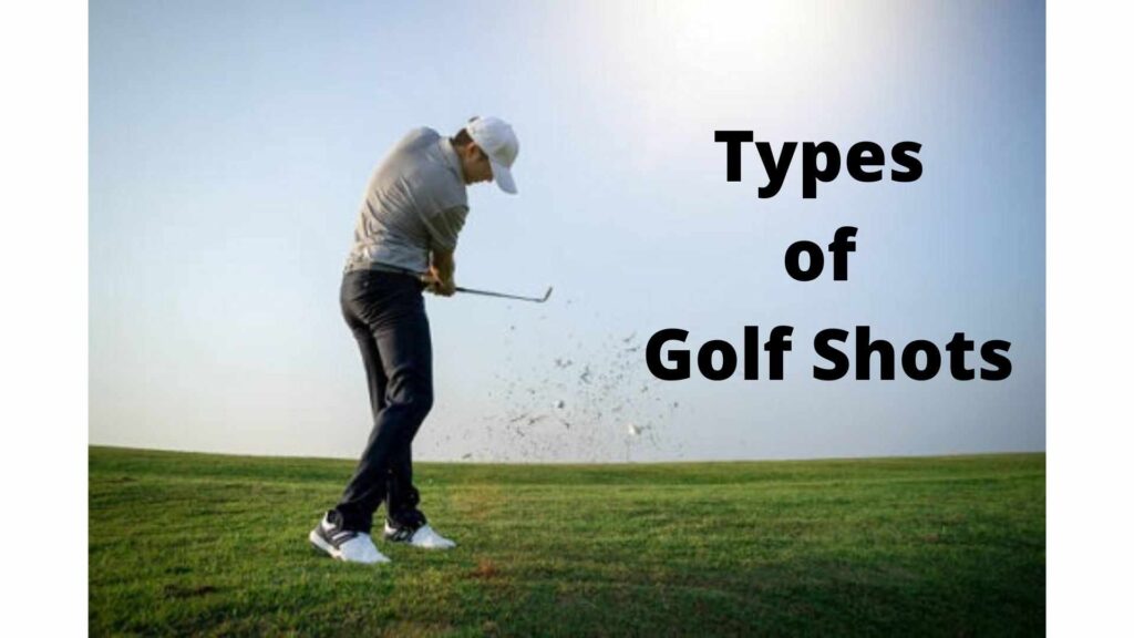 types-of-golf-shots-11-shots-to-improve-your-game