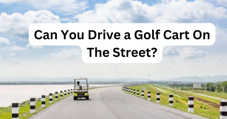 can you drive a golf cart on street?