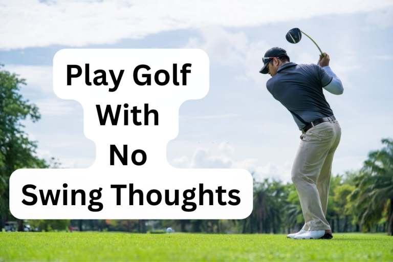 play golf with no swing thoughts