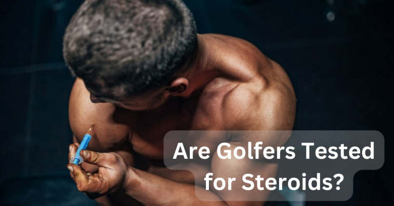 Are Golfers Tested For Steroids?